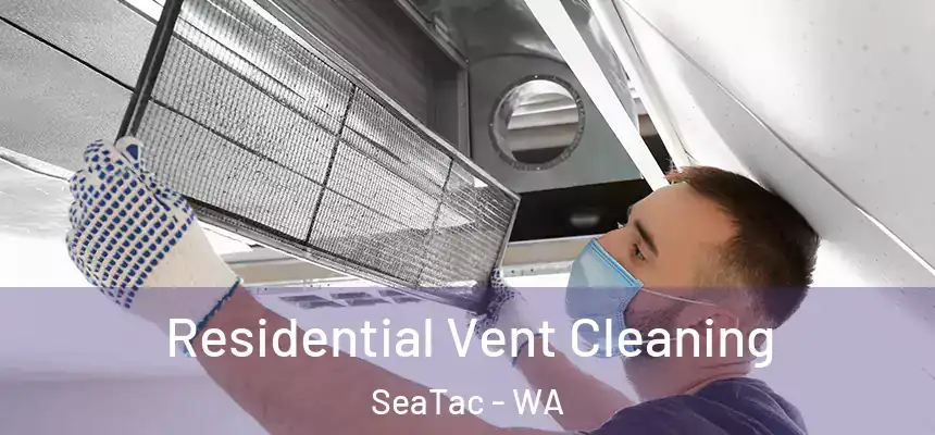  Residential Vent Cleaning SeaTac - WA