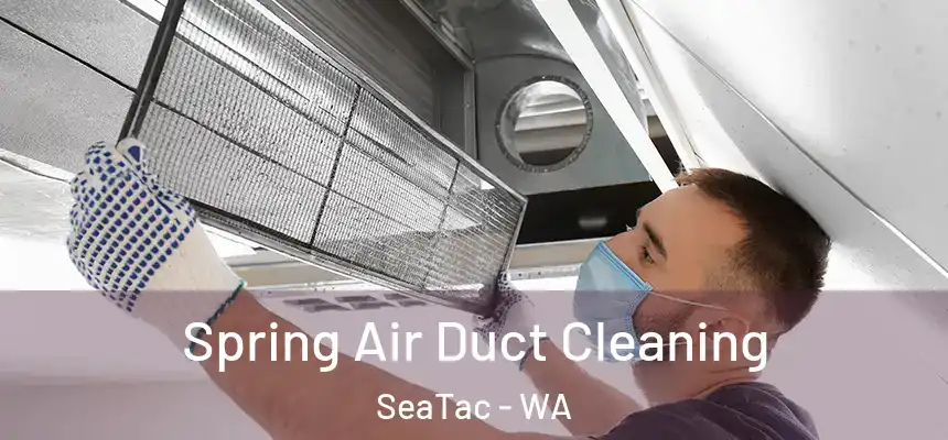  Spring Air Duct Cleaning SeaTac - WA